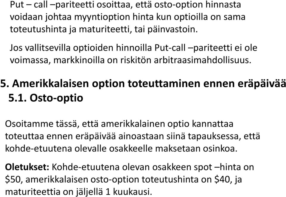 Amerikkalaisen option toteuttaminen ennen eräpäivää 5.1.