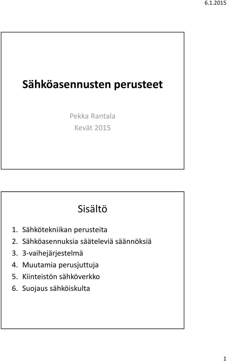 Sähköasennuksia sääteleviä säännöksiä 3.