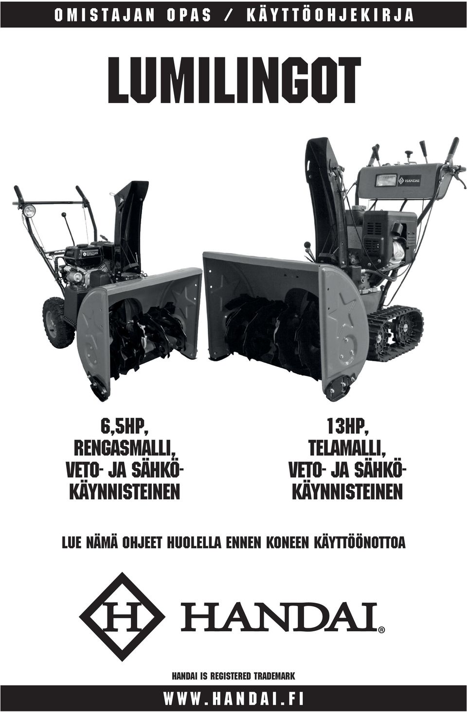 telamalli, veto- ja sähkökäynnisteinen LUE NÄMÄ OHJEET