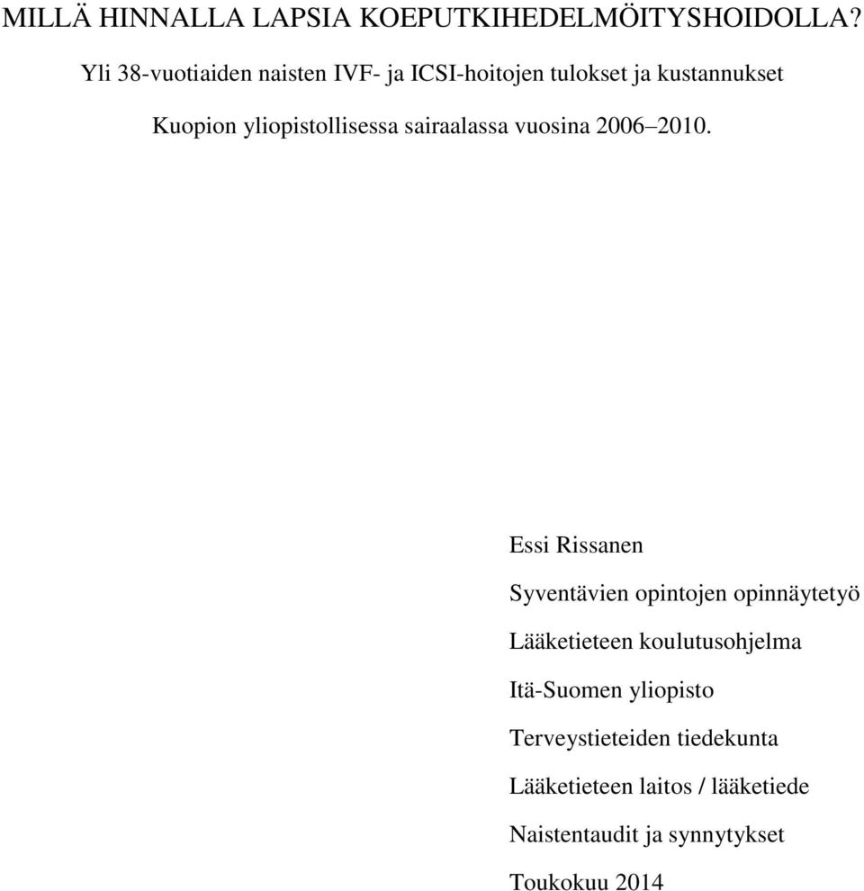 yliopistollisessa sairaalassa vuosina 2006 2010.