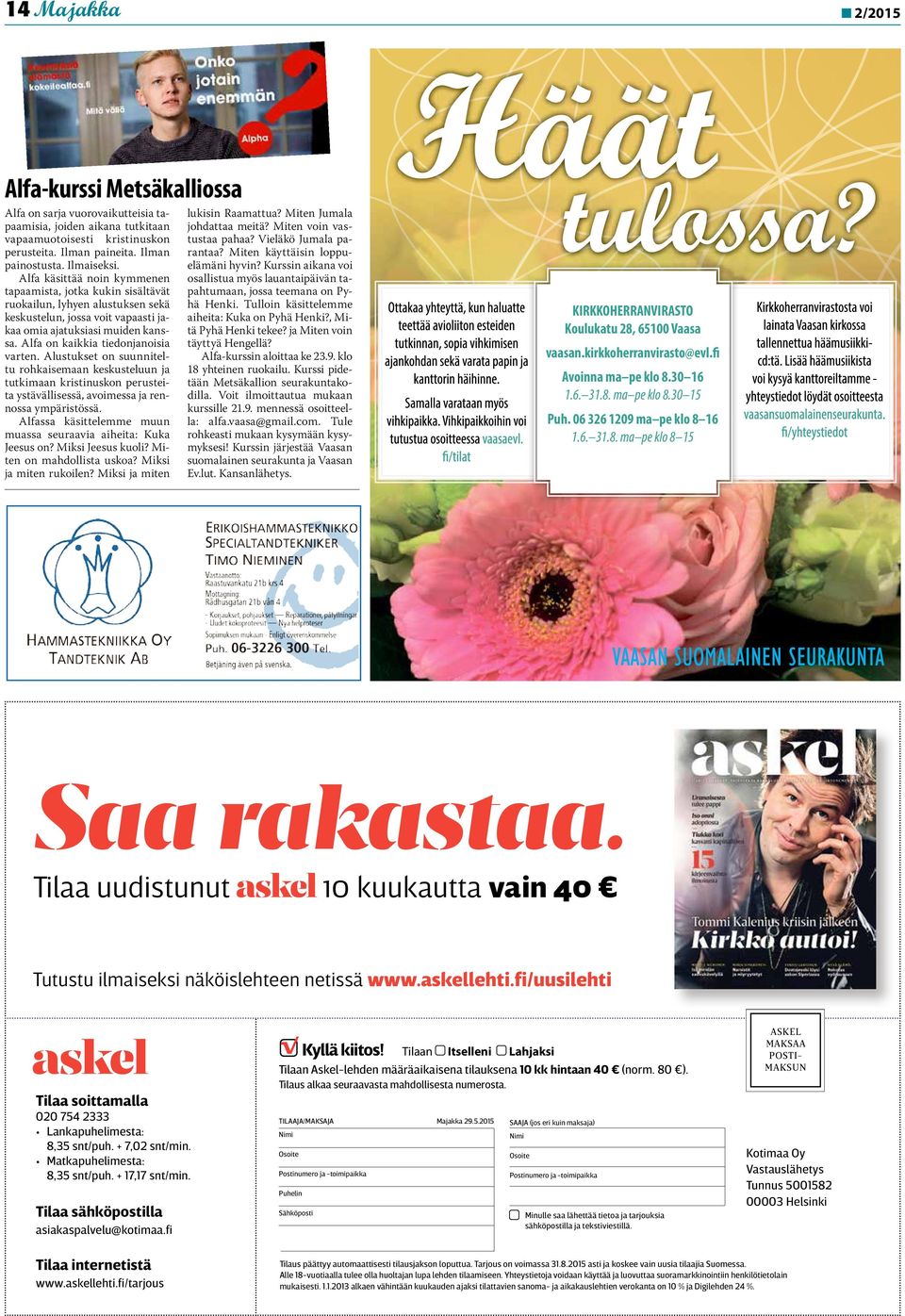 Alfa on kaikkia tiedonjanoisia varten. Alustukset on suunniteltu rohkaisemaan keskusteluun ja tutkimaan kristinuskon perusteita ystävällisessä, avoimessa ja rennossa ympäristössä.