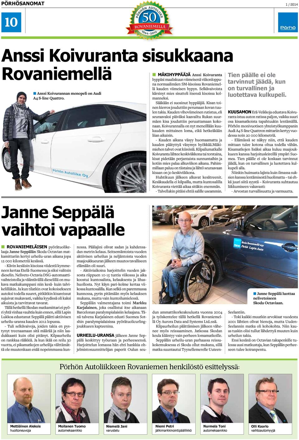 Pörhön 60 työntekijästä iso osa huolehtii siitä, että asiakkaiden autot ovat turvallisia tien päällä ja mukavia ajaa.