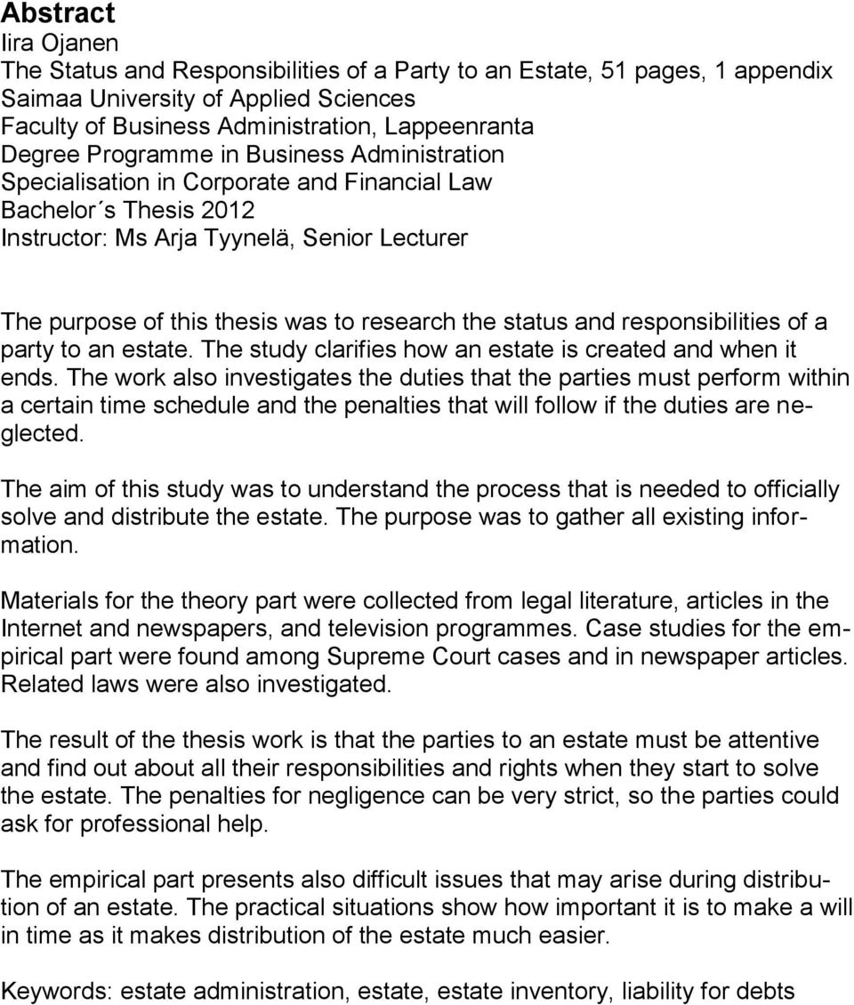 status and responsibilities of a party to an estate. The study clarifies how an estate is created and when it ends.