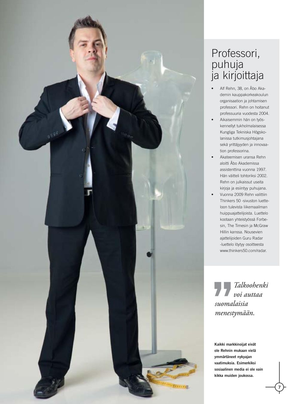 Akateemisen uransa Rehn aloitti Åbo Akademissa assistenttina vuonna 1997. Hän väitteli tohtoriksi 2002. Rehn on julkaissut useita kirjoja ja esiintyy puhujana.