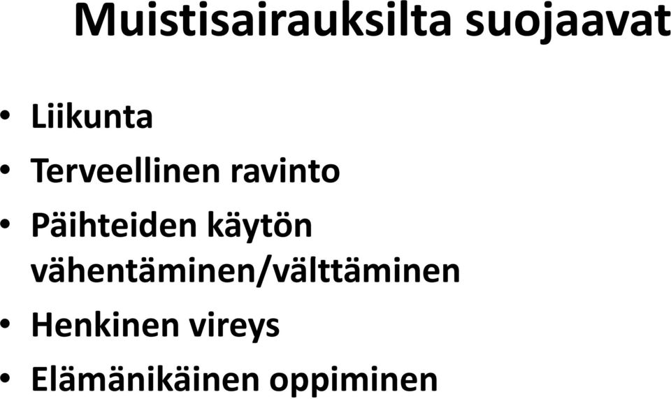 käytön vähentäminen/välttäminen ä äl