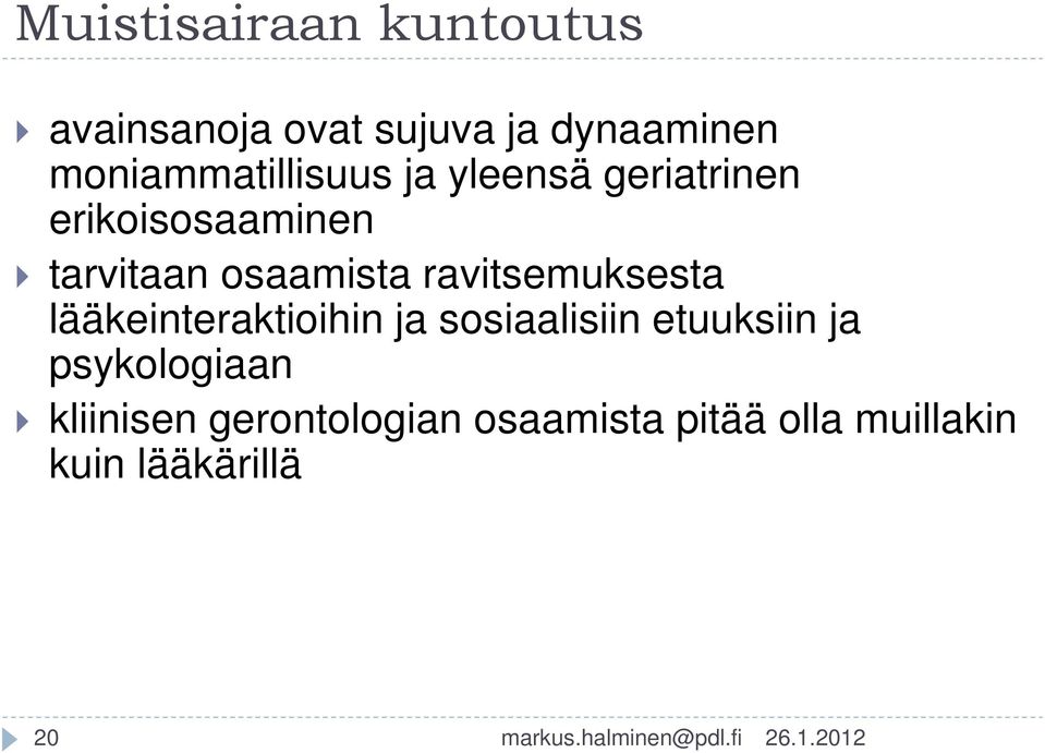 osaamista ravitsemuksesta lääkeinteraktioihin ja sosiaalisiin etuuksiin