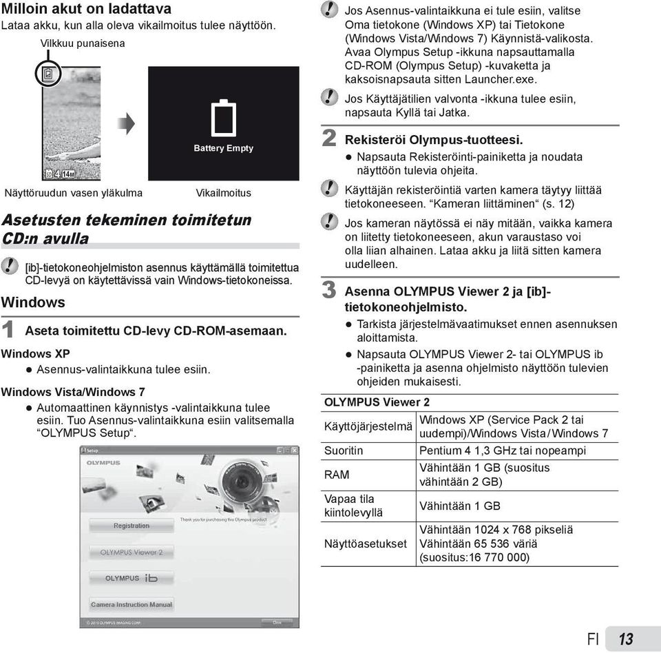 käytettävissä vain Windows-tietokoneissa. Windows 1 Aseta toimitettu CD-levy CD-ROM-asemaan. Windows XP Asennus-valintaikkuna tulee esiin.