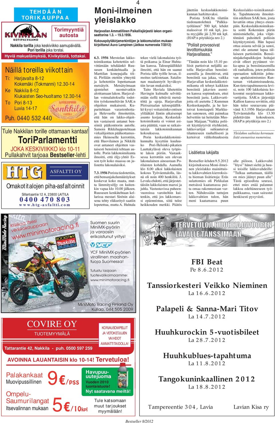 0440 532 440 Tule Nakkilan torille ottamaan kantaa!