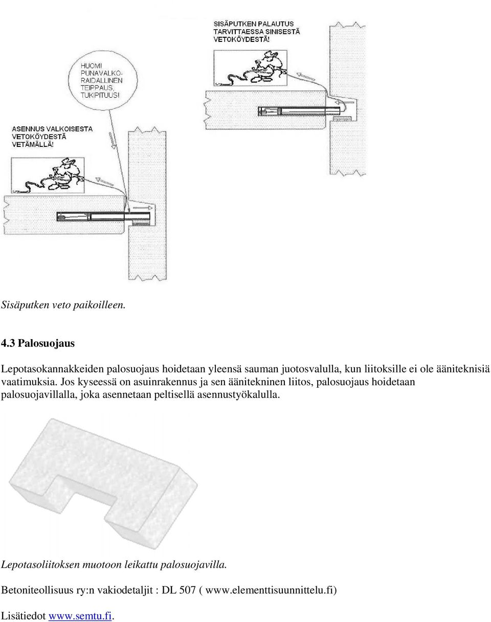 ääniteknisiä vaatimuksia.