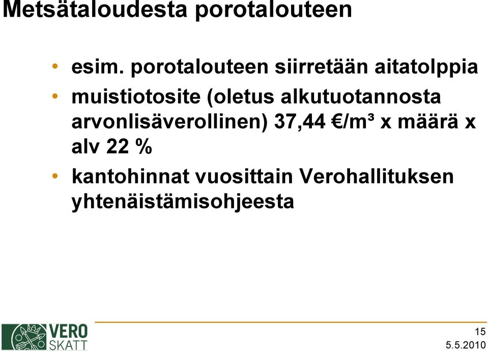 (oletus alkutuotannosta arvonlisäverollinen) 37,44 /m³