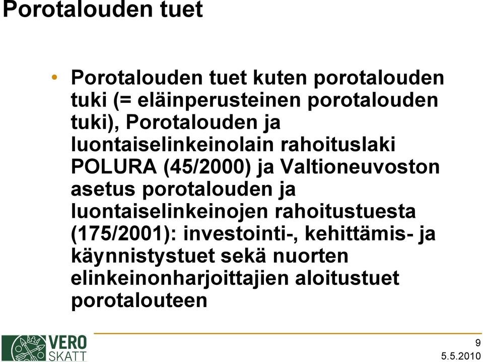 Valtioneuvoston asetus porotalouden ja luontaiselinkeinojen rahoitustuesta (175/2001):
