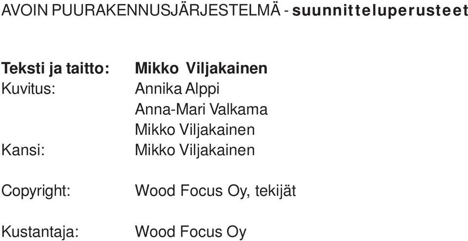 Mikko Viljakainen Annika Alppi Anna-Mari Valkama Mikko
