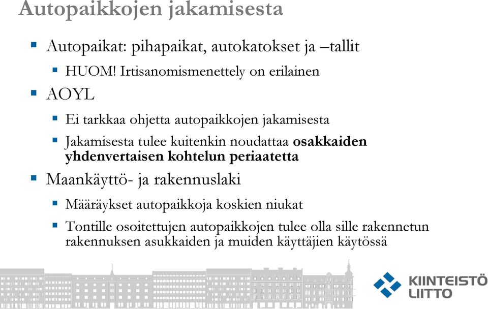 kuitenkin noudattaa osakkaiden yhdenvertaisen kohtelun periaatetta Maankäyttö- ja rakennuslaki Määräykset