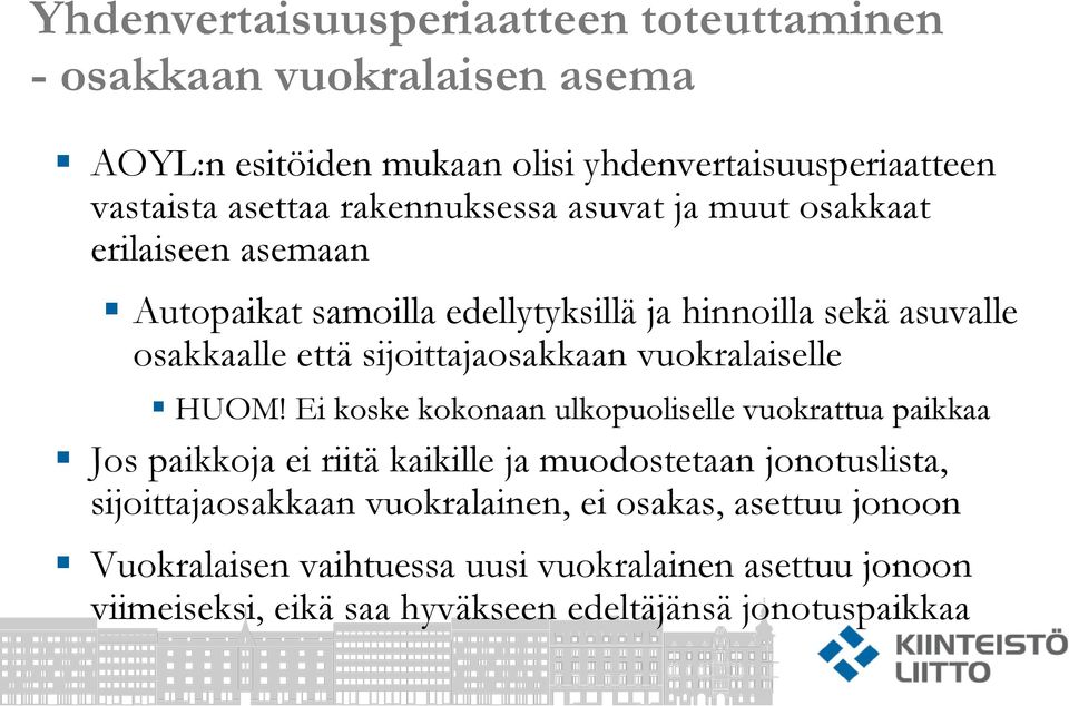 sijoittajaosakkaan vuokralaiselle HUOM!