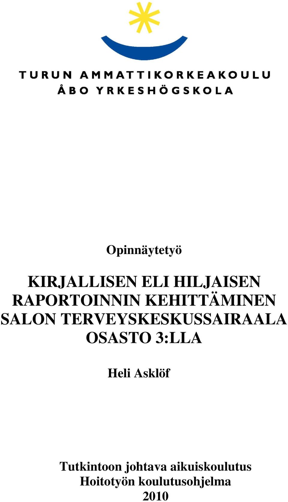 TERVEYSKESKUSSAIRAALA OSASTO 3:LLA Heli