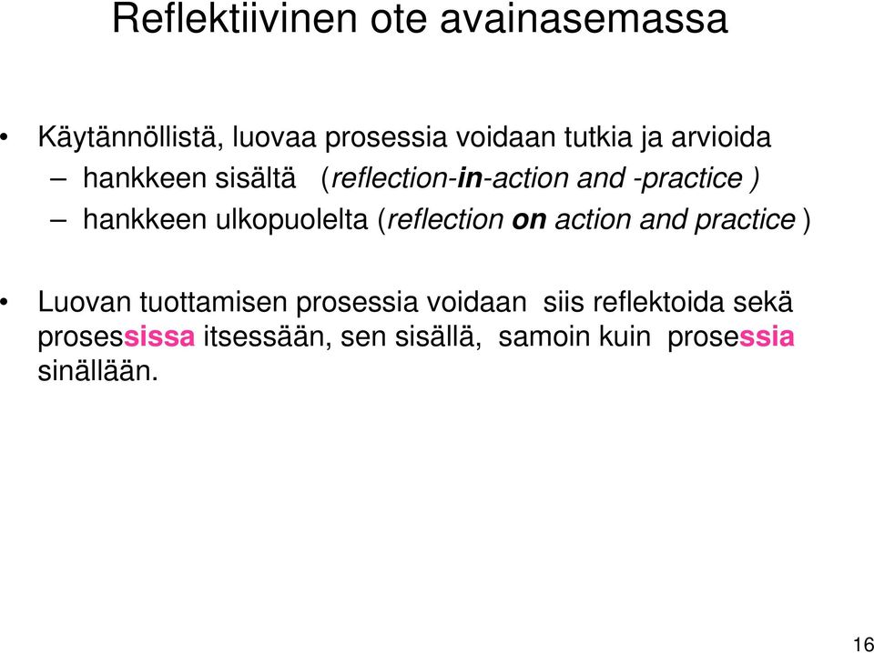 ulkopuolelta (reflection on action and practice ) Luovan tuottamisen prosessia