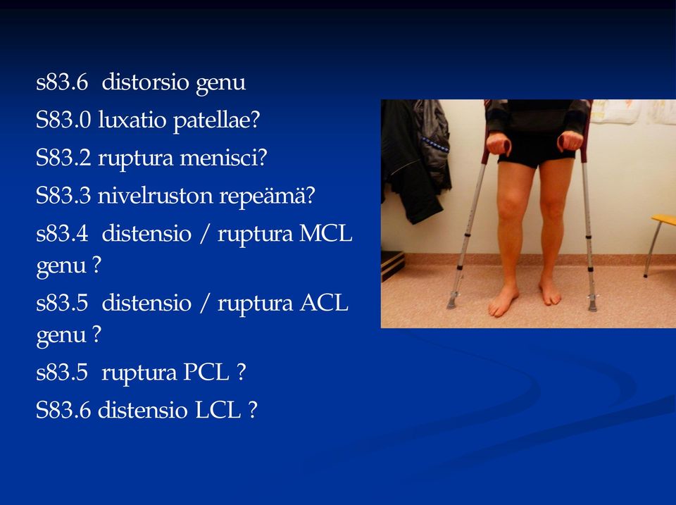 4 distensio / ruptura MCL genu? s83.