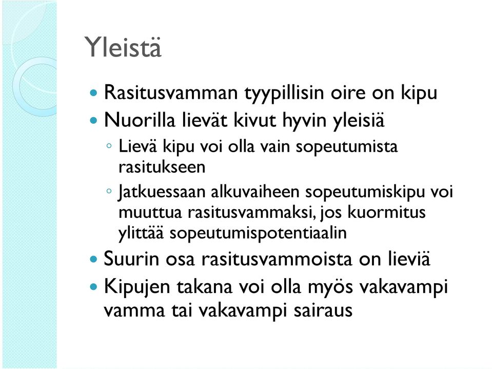 sopeutumiskipu voi muuttua rasitusvammaksi, jos kuormitus ylittää