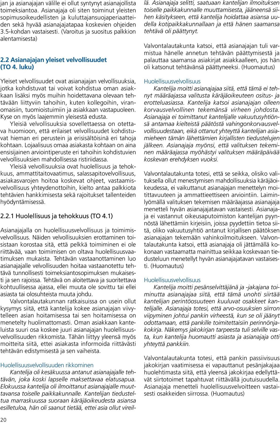 (Varoitus ja suositus palkkion alentamisesta) 2.2 Asianajajan yleiset velvollisuudet (TO 4.