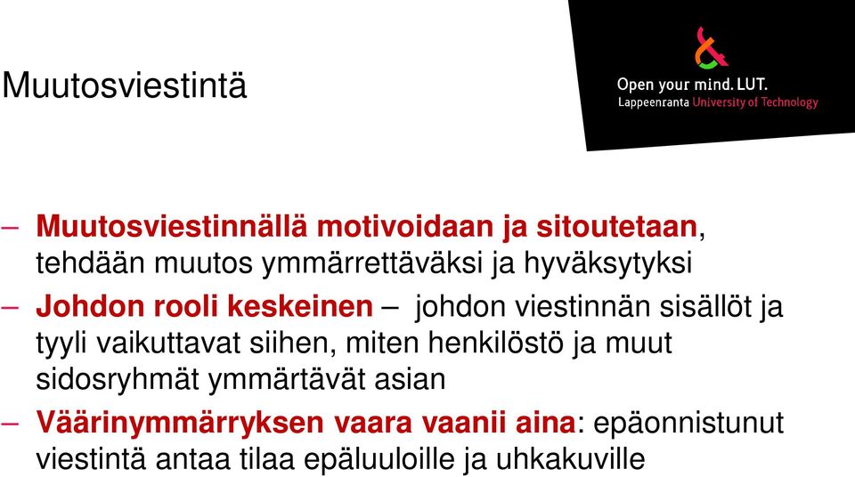 tyyli vaikuttavat siihen, miten henkilöstö ja muut sidosryhmät ymmärtävät asian