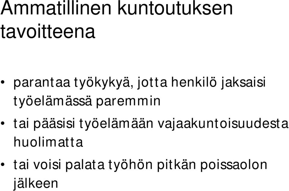 paremmin tai pääsisi työelämään