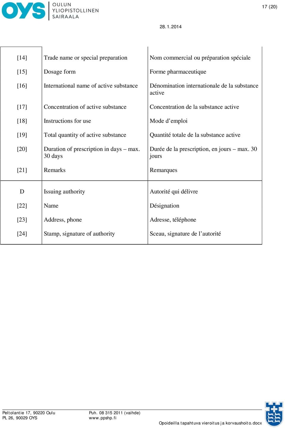 substance active [20] Duration of prescription in days max. 30 days Durée de la prescription, en jours max.