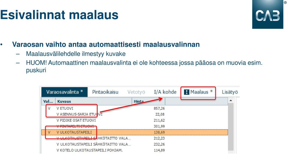 Maalausvälilehdelle ilmestyy kuvake HUOM!