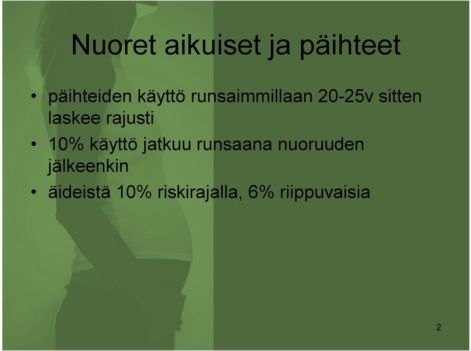 10% käyttö jatkuu runsaana nuoruuden