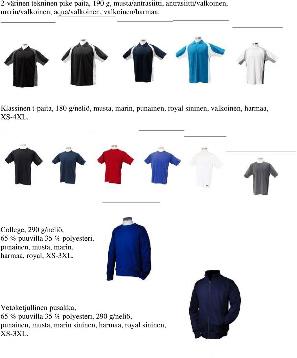 College, 290 g/neliö, 65 % puuvilla 35 % polyesteri, punainen, musta, marin, harmaa, royal, XS-3XL.