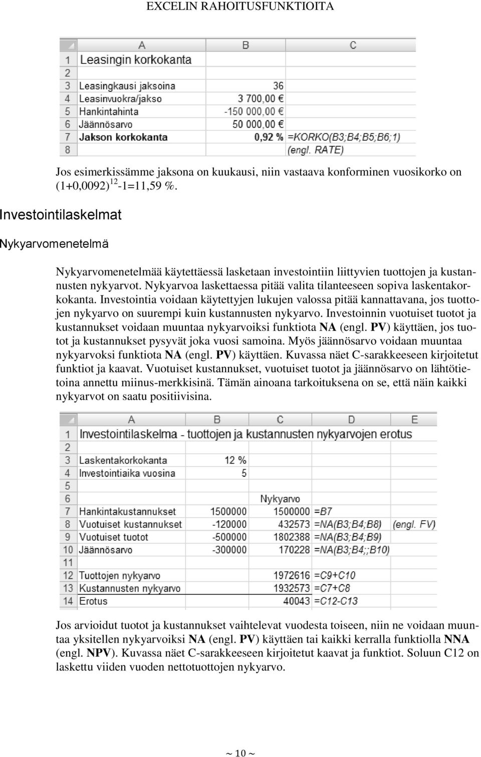 Nykyarvoa laskettaessa pitää valita tilanteeseen sopiva laskentakorkokanta.