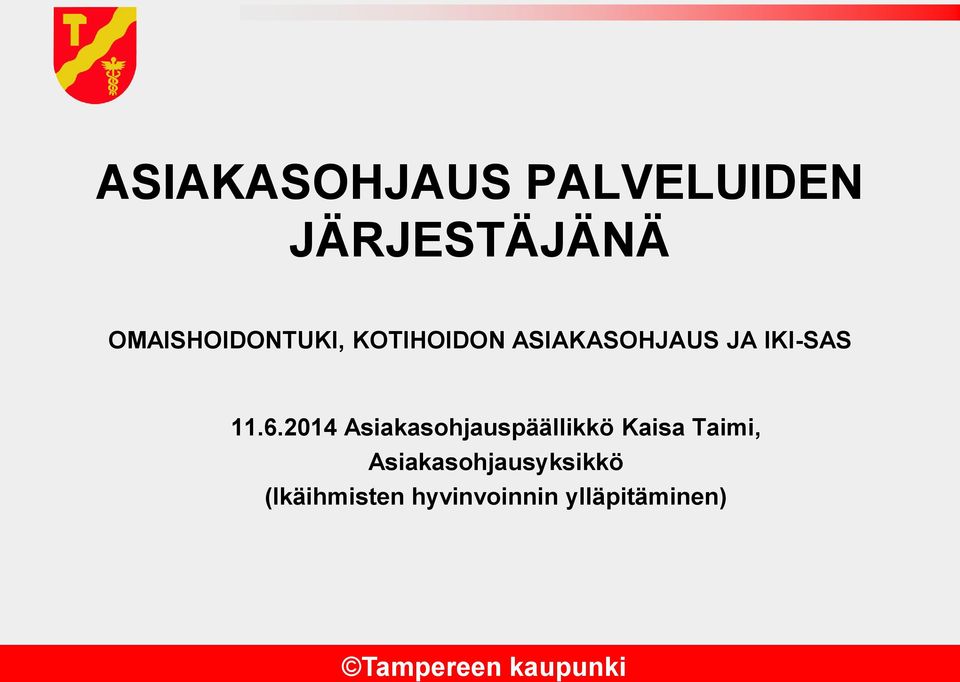 2014 Asiakasohjauspäällikkö Kaisa Taimi,