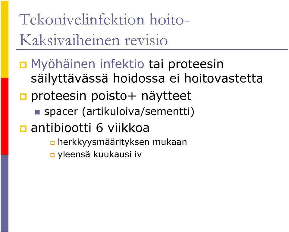 hoitovastetta proteesin poisto+ näytteet spacer