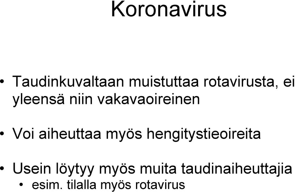 aiheuttaa myös hengitystieoireita Usein löytyy