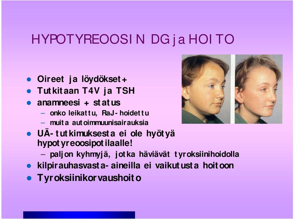 ei ole hyötyä hypotyreoosipotilaalle!