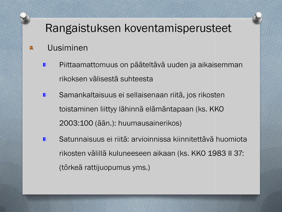 lähinnä elämäntapaan (ks. KKO 2003:100 (ään.