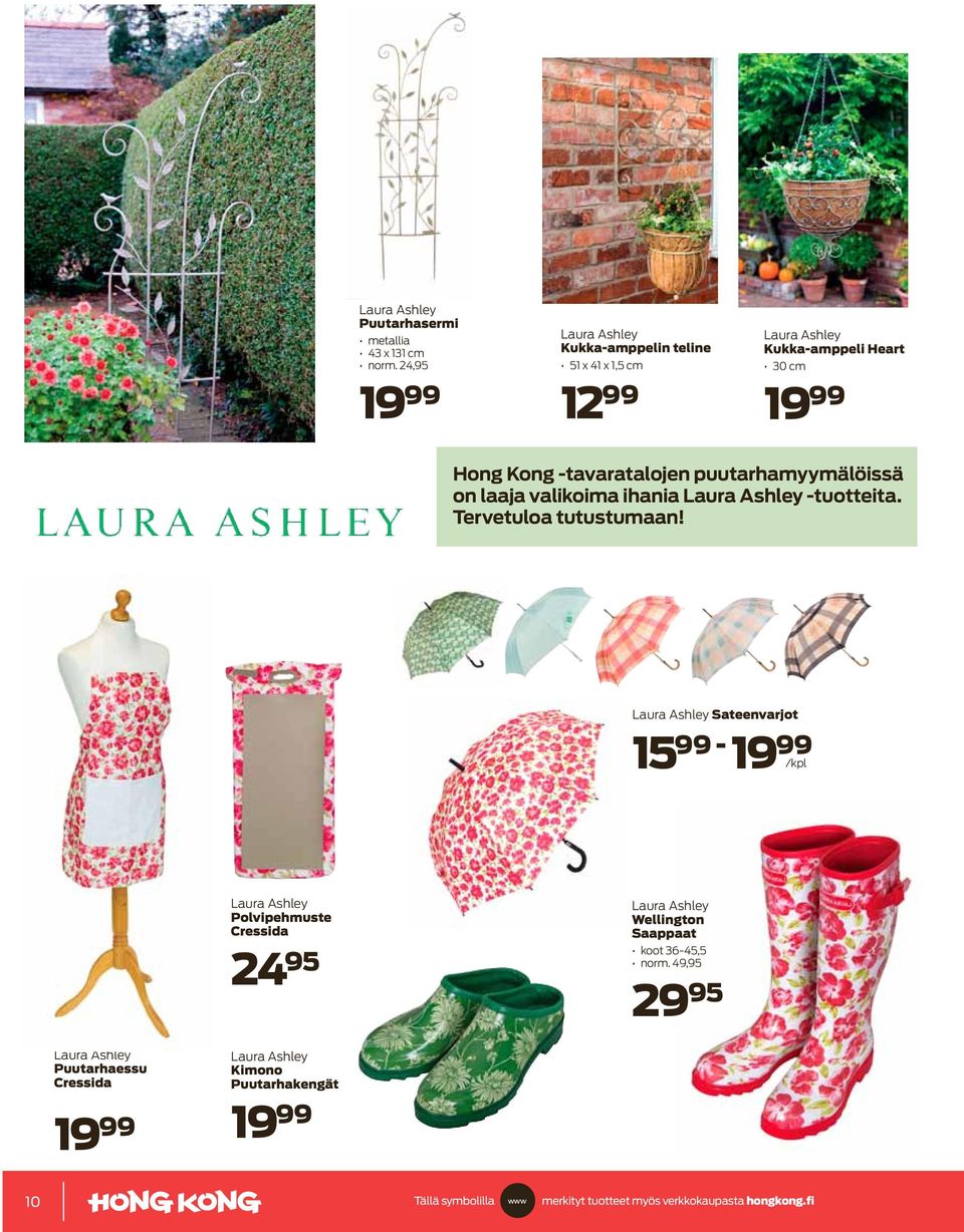 puutarhamyymälöissä on laaja valikoima ihania Laura Ashley -tuotteita. Tervetuloa tutustumaan!