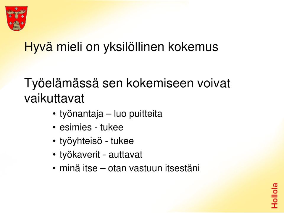 puitteita esimies - tukee työyhteisö - tukee