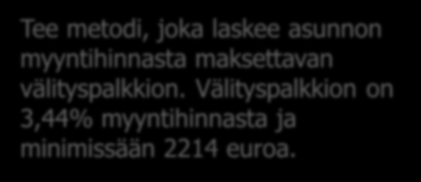 3 Tee metodi, joka kysyy asunnon myyntihinnan.