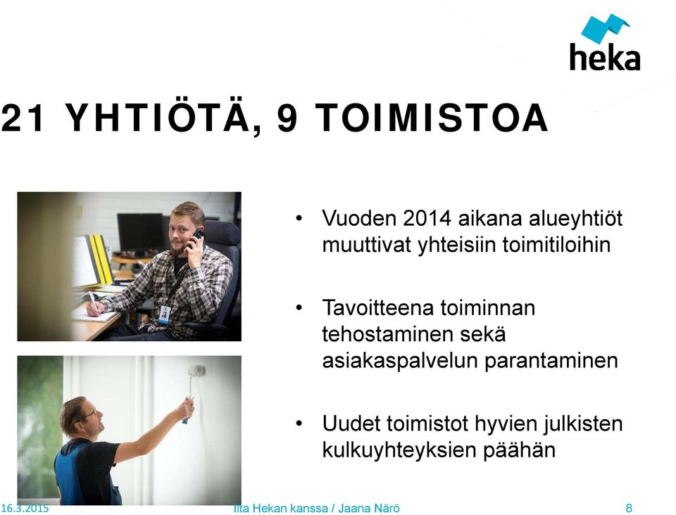 toiminnan tehostaminen sekä asiakaspalvelun