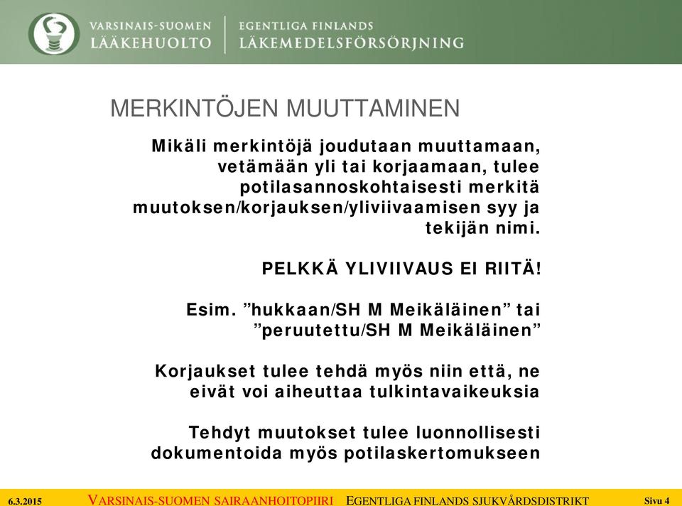 PELKKÄ YLIVIIVAUS EI RIITÄ! Esim.