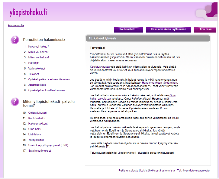 Ohjeet ja hakulomakkeen täyttäminen Perustietoa hakemisesta ja Miten yliopistohaku.