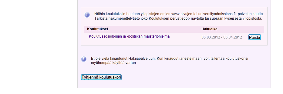Koulutuskori Tällä näytöllä voit siirtää koulutuskorissa olevia koulutuksia hakulomakkeille, jos koulutuksen haku