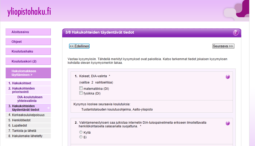 3/8 Hakukohteiden täydentävät tiedot Yliopistot ovat määritelleet hakukohteille täydentäviä kysymyksiä, joihin vastaat sivulla 3/8. Täydentävät kysymykset auttavat yliopistoja opiskelijavalinnoissa.