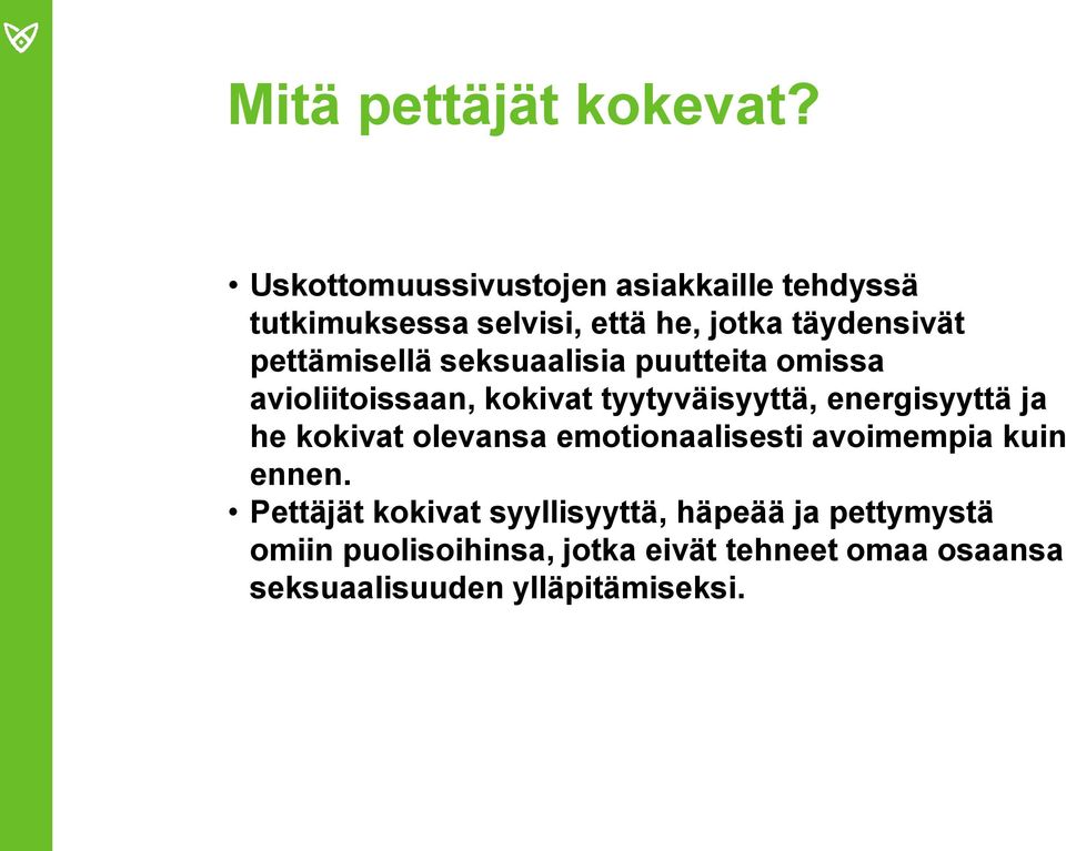 pettämisellä seksuaalisia puutteita omissa avioliitoissaan, kokivat tyytyväisyyttä, energisyyttä ja he