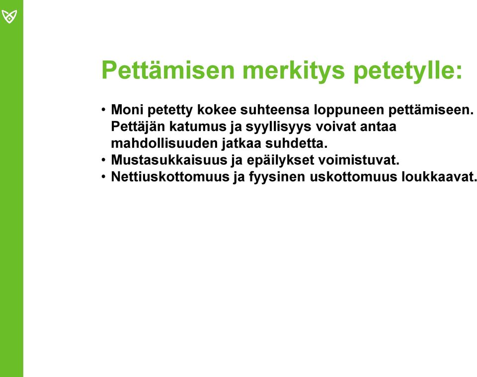 Pettäjän katumus ja syyllisyys voivat antaa mahdollisuuden