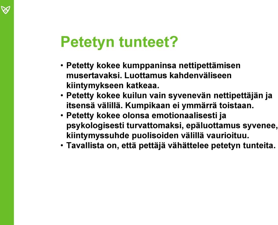 Petetty kokee kuilun vain syvenevän nettipettäjän ja itsensä välillä. Kumpikaan ei ymmärrä toistaan.