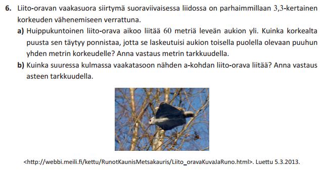 Tehtävän 6 ratkaisu: Jokaista 3,3 metriä kohden liito-oravan pitää siis hypätä metrin korkeudelta.