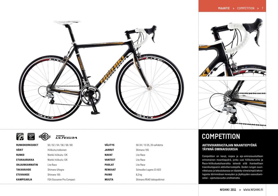 täynnä ominaisuuksia Competition on kevyt, nopea ja ajo-ominaisuuksiltaan erinomainen maantiepyörä, jonka uusi hiilikuiturunko ja Race-hiilikuituetuhaarukka tekevät siitä ihanteellisen