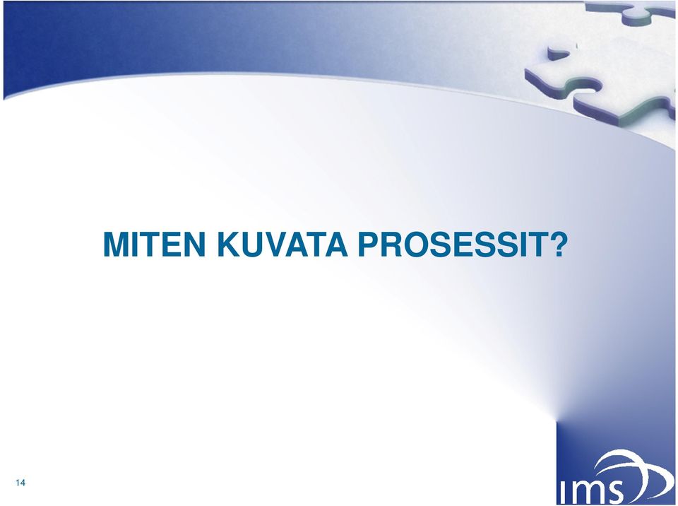 PROSESSIT?