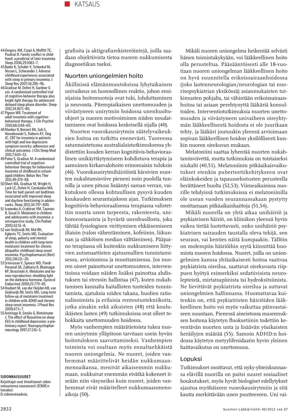A randomized controlled trial of cognitive-behavior therapy plus bright light therapy for adolescent delayed sleep phase disorder. Sleep 2011;34:1671 80. 47 Pigeon WR.